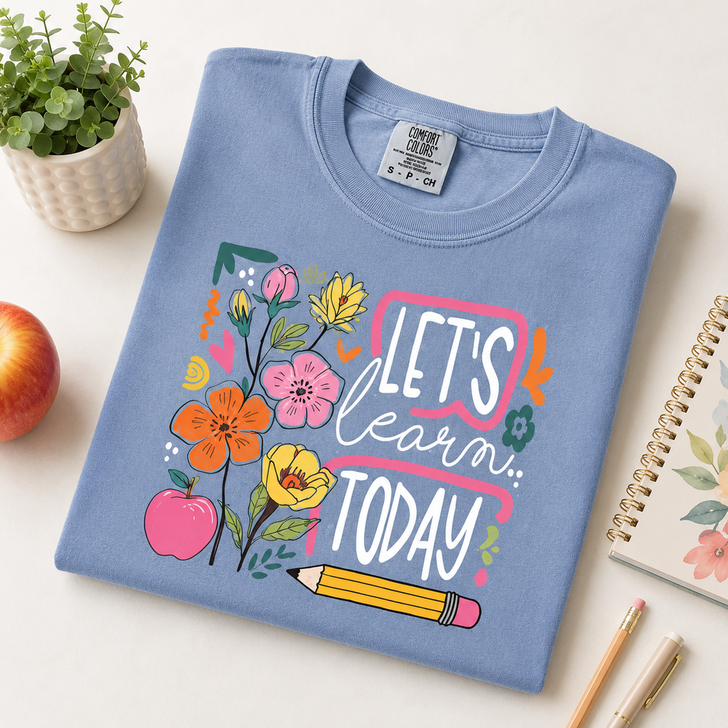 Let's Learn Today Comfort Colors T-Shirt